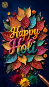 Happy Holi Colorful Art Wallpaper 4K, vibrant 3D festival design with colorful leaves, gulal powder, a pichkari, and 3D typography on a dark navy blue background.